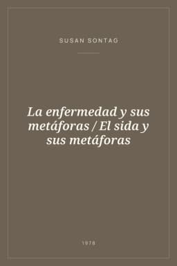 Portada de La enfermedad y sus metáforas / El sida y sus metáforas