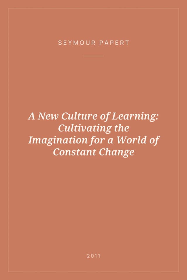 Portada de A New Culture of Learning: Cultivating the Imagination for a World of Constant Change