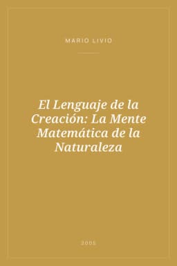 Portada de El Lenguaje de la Creación: La Mente Matemática de la Naturaleza