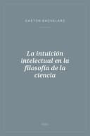 Portada de La intuición intelectual en la filosofía de la ciencia