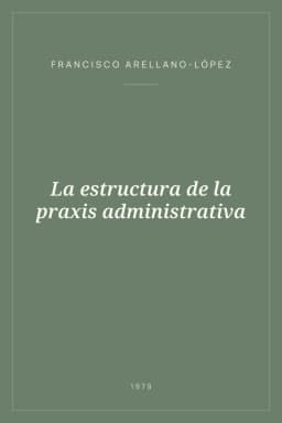 Portada de La estructura de la praxis administrativa