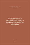 Portada de La invención de la naturaleza: La vida y el legado de Alexander von Humboldt