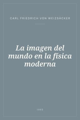 Portada de La imagen del mundo en la física moderna