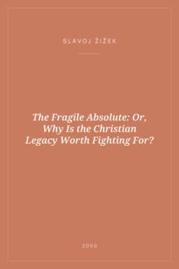 Portada de The Fragile Absolute: Or, Why Is the Christian Legacy Worth Fighting For?