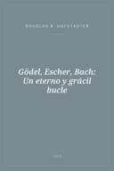 Portada de Gödel, Escher, Bach: Un eterno y grácil bucle