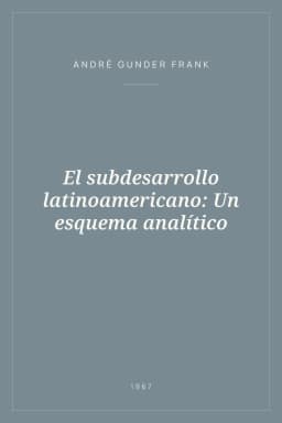 Portada de El subdesarrollo latinoamericano: Un esquema analítico