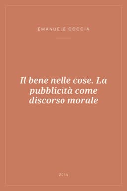 Portada de Il bene nelle cose. La pubblicità come discorso morale