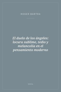Portada de El duelo de los ángeles: locura sublime, tedio y melancolía en el pensamiento moderno