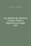 Portada de Los dueños de América Latina: Poder e imperio en el siglo XXI